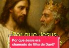 Qual a importância e o significado de Jesus ter sido chamado 